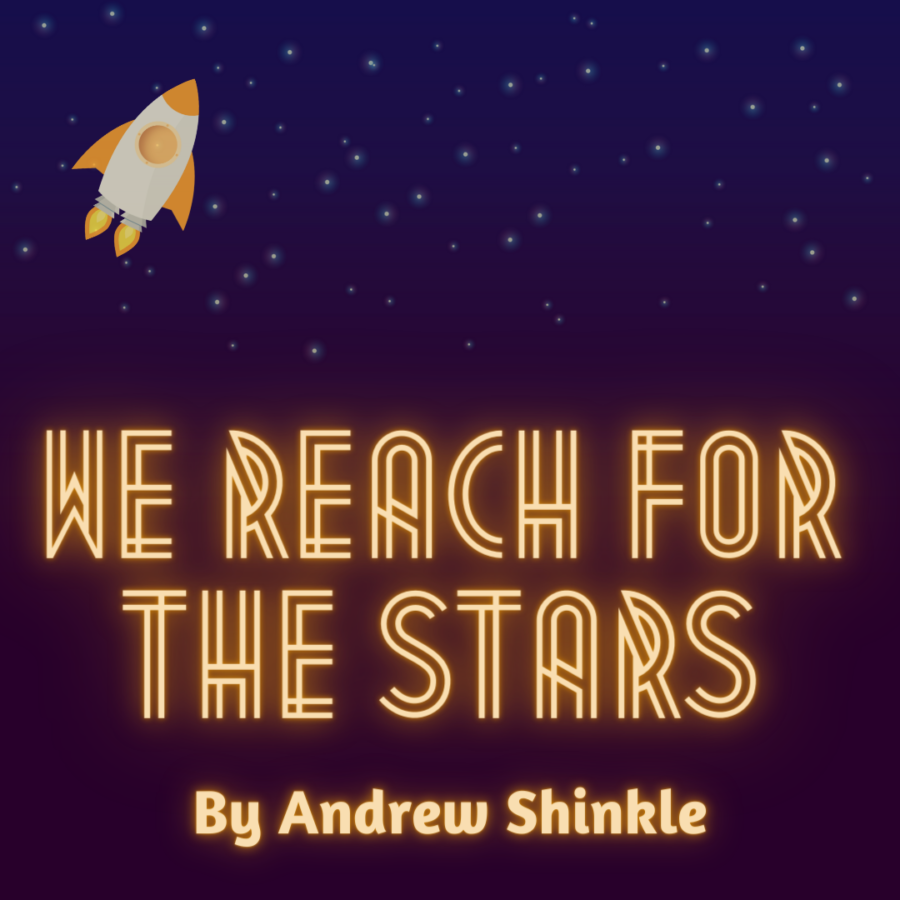 The journalism class was tasked with creating a 100 word story. Andrew wrote his about reaching for the stars.