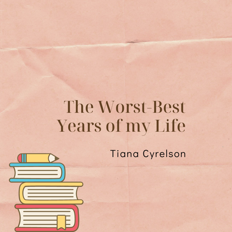 The Worst-Best Years of my Life