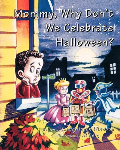 The book, Mommy, Why Cant Celebrate Halloween?, was written by Linda Winwood for children explaining why their Christian parents dont allow Halloween to be celebrated